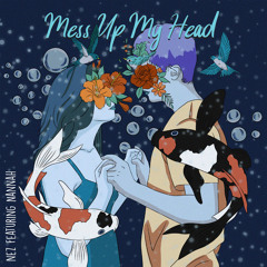 Mess Up My Head (feat. Nannah)