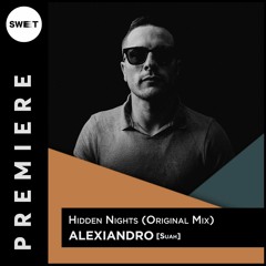 PREMIERE : Alexiandro - Hidden Nights (Original Mix) [Suah]