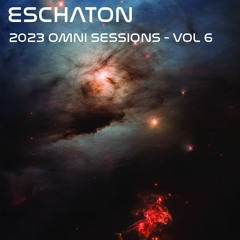 Eschaton: The 2023 Omni Sessions -  Volume 6