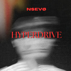 NSEVØ - HYPERDRIVE [Extended Mix]