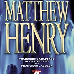 Download pdf Comentario Bíblico Matthew Henry: Obra completa sin abreviar - 13 tomos en 1 (Spanish