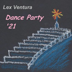Lex Ventura Dance Party '21