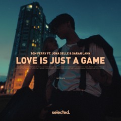 Tom Ferry - Love Is Just A Game (feat. Jona Selle & Sarah Lahn)