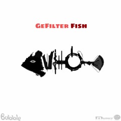 Bubble - Gefilter Fish