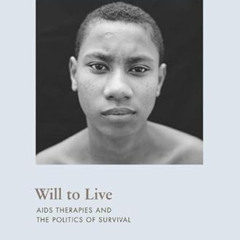 free EPUB 📭 Will to Live: AIDS Therapies and the Politics of Survival (In-Formation)