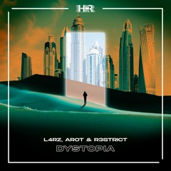 L4RZ & AROT & R3STRICT - Dystopia