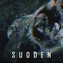 Sudden