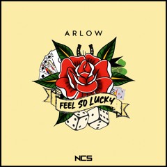 Arlow - Feel So Lucky [NCS Release]