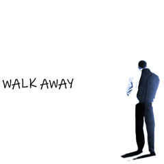 Walk away