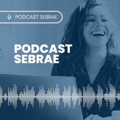 Podcast Sebrae - Ep. 159 | PIX É O Meio De Pagamentos Mais Utilizado Pelos MEI