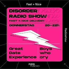 Fast + Nice Radioshow #46 w/ Great Date Experience, Boys who cry