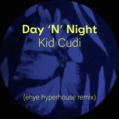Kid Cudi - Day 'N' Night (eyhe hyperhouse remix)