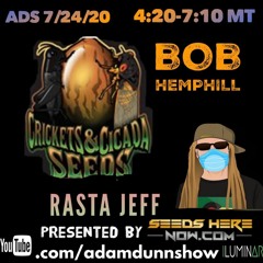 TADS072420 - SEEDSHERENOW Breeder Edition - Bob Hemphill - Crickets & Cicada Seeds And Rasta Jeff