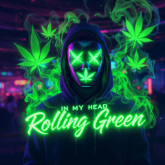 In My Head (Rollin’ Green)