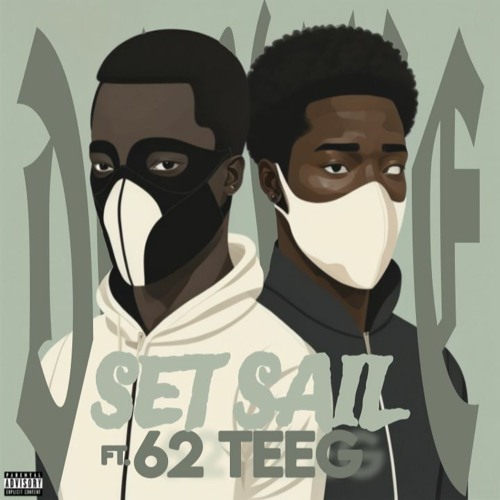 Set Sail Ft. 62 Teeg (Deluxe)