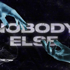 NOBODY ELSE