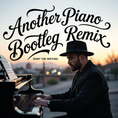 Another Piano % Sax Bootleg  Remix