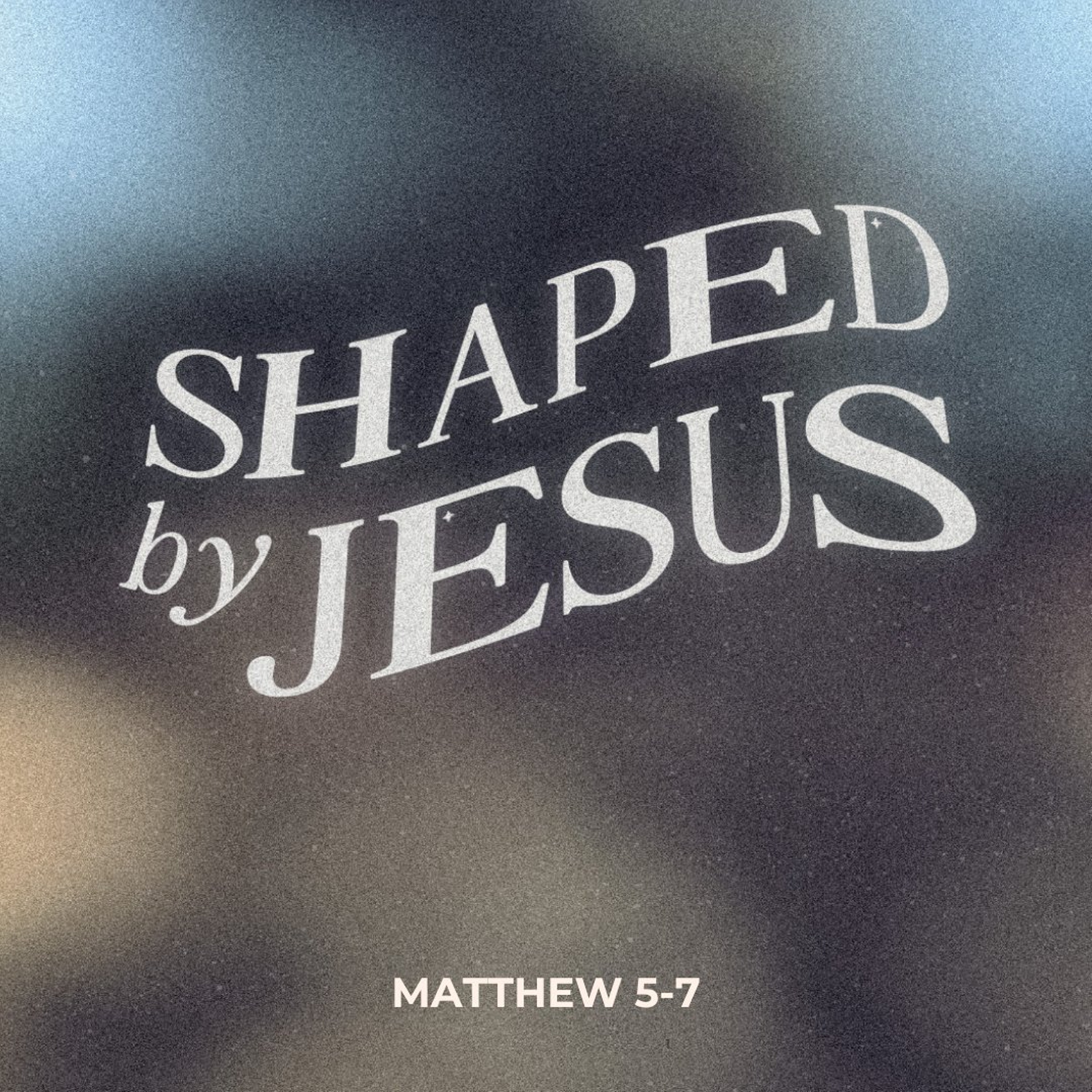 26th July, 2026 Shaped By Jesus-Matthew 5:1–16 & Isaiah 61:1–11 episode artwork