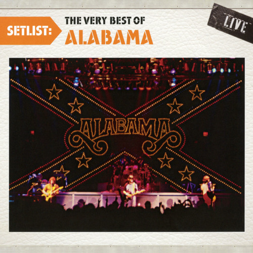 Stream Alabama Listen to Setlist The Very Best Of Alabama LIVE