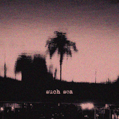 Such Sea