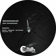 Oneiromancer - Arte Degenerado (KxK Remix) (Parallel Thoughts Limited)