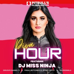 Pitbull's Globalization SXM #DivaHour Mix w/ DJ Miss Ninja [09/22/23]