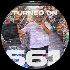 Turned On 561: Radio Slave, Marcel Dettman, Manuel Darquart, The Timewriter, Tuccillo
