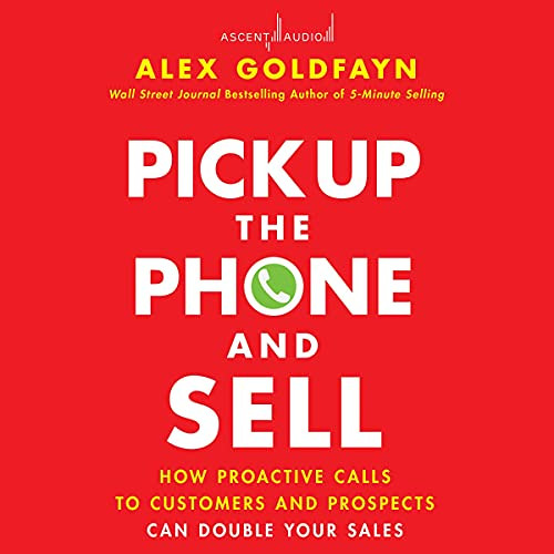 DOWNLOAD KINDLE ✉️ Pick Up the Phone and Sell: How Proactive Calls to Customers and P