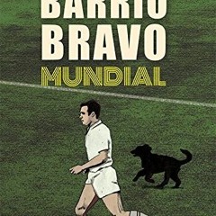 Get [EPUB KINDLE PDF EBOOK] Barrio Bravo Mundial (Spanish Edition) by  ROBERTO MELEND