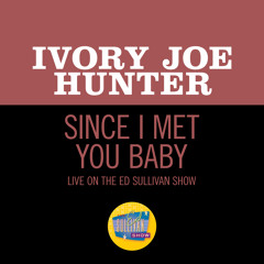 Since I Met You Baby (Live On The Ed Sullivan Show, January 20, 1957)