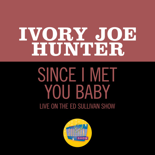 Since I Met You Baby (Live On The Ed Sullivan Show, January 20, 1957)