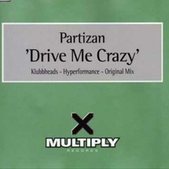 Partizan   drive me crazy