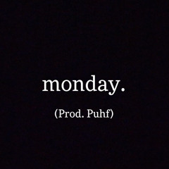 monday. - $witchBladeBaby (Prod. Puhf)