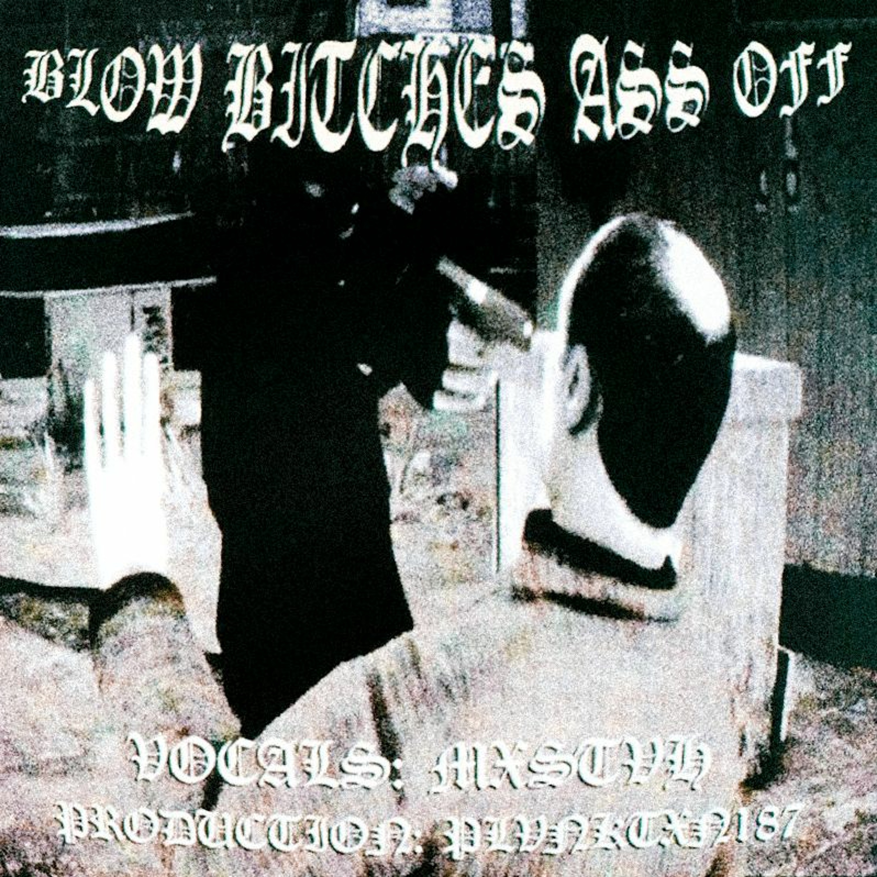 BLOW BITCHES ASS OFF FEAT. MXSTVH episode artwork