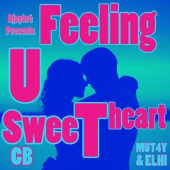 Feeling U Sweetheart By Djaybré (Mut4y & Elhi x CB)
