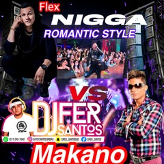 FLEX ROMANTIC STYLE VRS MAKANO DJ FER SANTOS