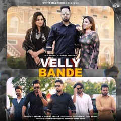Velly Bande | Teji Grewal | Gurlez Akhtar