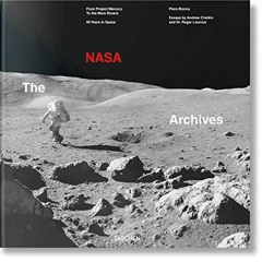 [Get] KINDLE 📨 The NASA Archives. 60 Years in Space by  Piers Bizony,Andrew Chaikin,