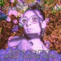 Eliza Rose - Baddest Of Them All (Rumor Control Speed Garage Remix) [DL IN DESCRIPTION]
