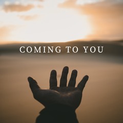 Coming To You