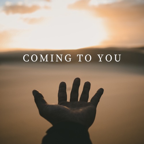 Coming To You