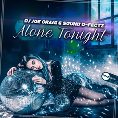 Dj Joe Craig & Sound D-Fectz - Alone tonight