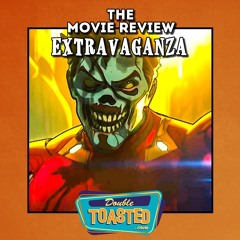 THE MOVIE REVIEW EXTRAVAGANZA - 09 - 08 - 2021