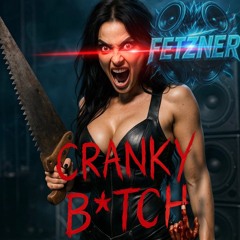 CRANKY B*TCH