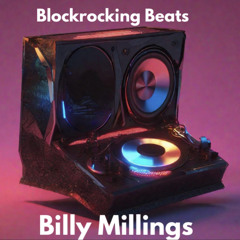 Blockrocking Beats        Billy Millings