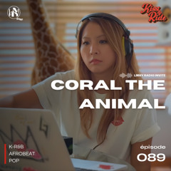 LMHY Radio #089 | Kiss & Ride, Coral the Animal (K-R&B, Afrobeat, Pop)