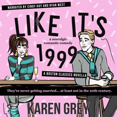 LIKE IT'S 1999 by Karen Grey first chapter