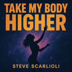 Take My Body Higher By Steve Scarlioli (UKG Mix)