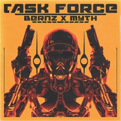 Bernz x Myth - Task Force