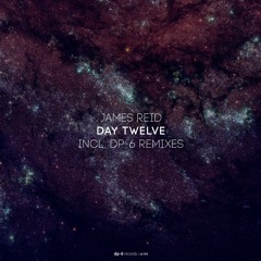 James Reid - Day Twelve (DP-6 Remix) [DR194]